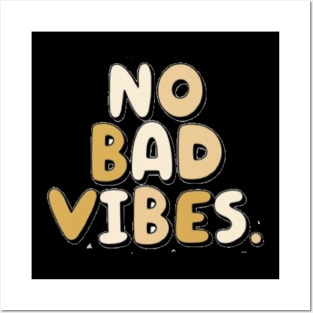 no bad vibes Posters and Art